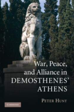 War, Peace, and Alliance in Demosthenes' Athens