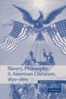 Slavery, Philosophy, and American Literature, 1830–1860