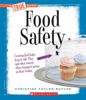 Food Safety (A True Book: Health and the Human Body)