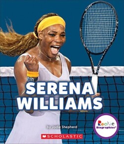 Serena Williams: A Champion on and off the Court (Rookie Biographies)