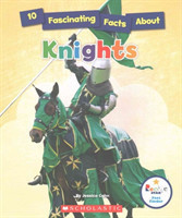 10 Fascinating Facts About Knights (Rookie Star: Fact Finder)