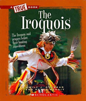 Iroquois (A True Book: American Indians)