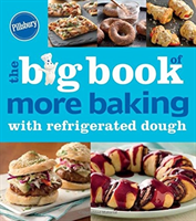 Pillsbury The Big Book of More Baking with Refrigerated Dough