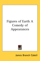 FIGURES OF EARTH A COMEDY OF APPEARANCES