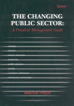 Changing Public Sector: A Practical Management Guide