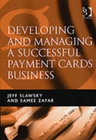 Developing and Managing a Successful Payment Cards Business