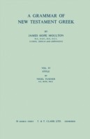 Grammar of New Testament Greek, vol 4 Style: Volume 4