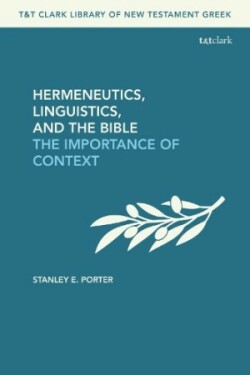 Hermeneutics, Linguistics, and the Bible The Importance of Context