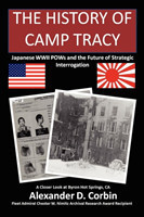 History of Camp Tracy: Japanese WWII POWs and the Future of Strategic Interrogation