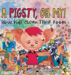 Pigsty, Oh My! Children's Book