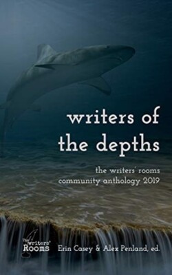 Writers of the Depths A Writers' Rooms Anthology