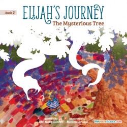 Elijah's Journey Children's Storybook 2, The Mysterious Tree