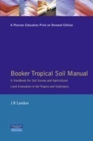 Booker Tropical Soil Manual: A Handbook for Soil Survey and           Agricultural Land Evaluation in the Tropics and Subtropics