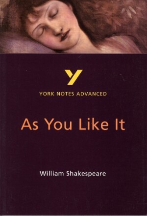 As You Like It: York Notes Advanced - everything you need to study and prepare for the 2025 and 2026 exams