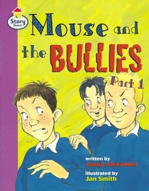 Mouse and the Bullies Part 1 Story Street Fluent Step 12 Book 1