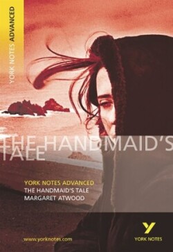 Handmaid's Tale: York Notes Advanced - everything you need to study and prepare for the 2025 and 2026 exams