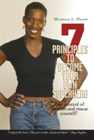 7 Principles to Become Your Own Superhero
