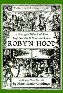 Fancyfull Historie of That Most Notable & Fameous Outlaw Robyn Hood