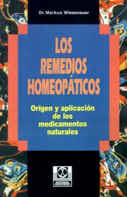 Remedios Homeopaticos Origen y Aplicacion de los Medicamentos Naturales