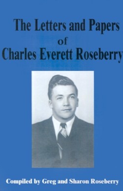 Letters and Papers of Charles Everett Roseberry