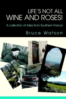 Life's not all Wine and Roses!
