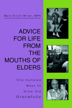 Advice For Life From the Mouths Of Elders