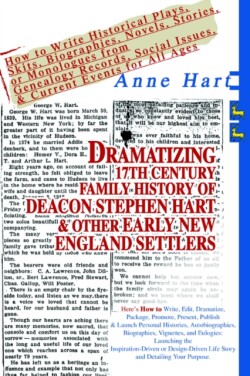 Dramatizing 17th Century Family History of Deacon Stephen Hart & Other Early New England Settlers How to Write Historical Plays, Skits, Biographies, Novels, Stories, or Monologues from Genealogy Records, Social Issues, & Current Events for All Ages