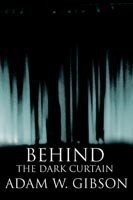 Behind the Dark Curtain
