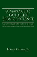 Manager's Guide to Service Science