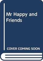MR HAPPY AND FRIENDS