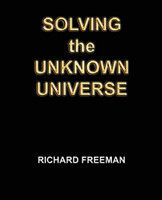 Solving the Unknown Universe