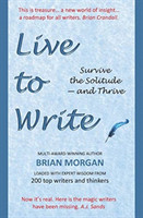 Live to Write Survive the Solitude - and Thrive