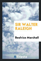 Sir Walter Raleigh