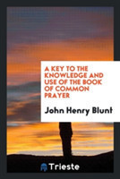Key to the Knowledge and Use of the Book of Common Prayer