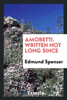 Amoretti. Written Not Long Since