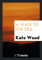 Waif to the Sea