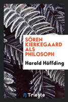 S ren Kierkegaard ALS Philosoph