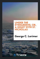 Under the Evergreens; Or, a Night with St. Nicholas