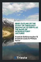 Brief Outline of the Study of Theology