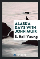 Alaska Days with John Muir