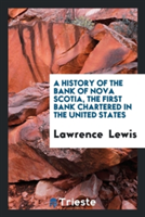History of the Bank of Nova Scotia, the First Bank Chartered in the United States