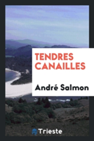 Tendres Canailles