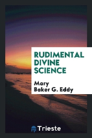 Rudimental Divine Science