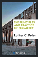 Principles and Practice of Perimetry