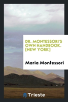 Dr. Montessori's Own Handbook. [new York]