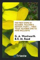 First Steps in Number. Teacher's Edition. Part I. - First Year