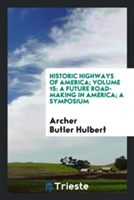 Historic Highways of America; Volume 15
