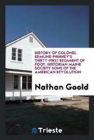 History of Colonel Edmund Phinney's Thirty-First Regiment of Foot. Historian Maine Society Sons of the American Revolution