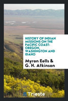 History of Indian Missions on the Pacific Coast
