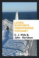 Laura Ruthven's Widowhood. Volume I